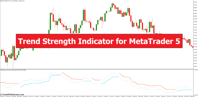 Trend Strength Indicator for MetaTrader 5