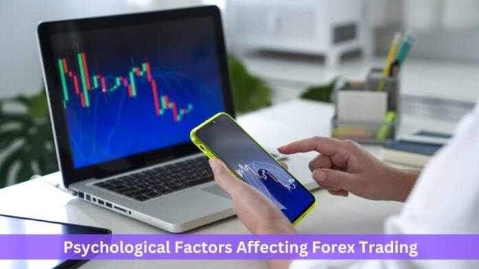 Psychological Factors Affecting Forex Trading Psychological Factors Affecting Forex Trading