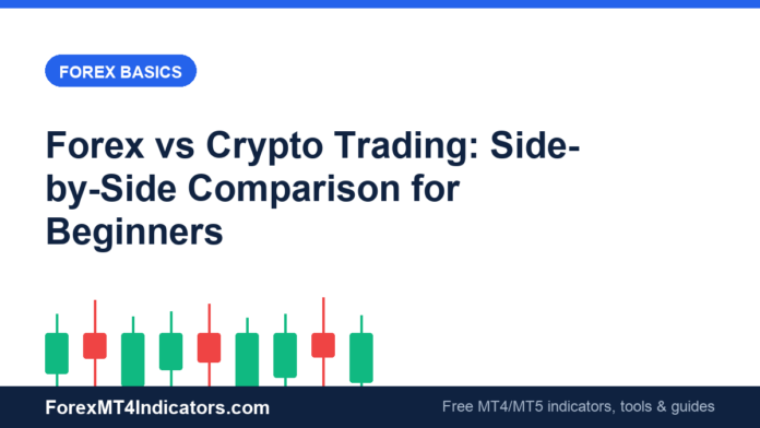 Forex vs Crypto Trading: Side-by-Side Comparison for Beginners Forex vs Crypto Trading: Side-by-Side Comparison for Beginners