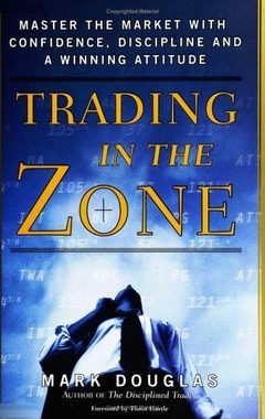 Best Day Trading Books: What to Read First (and What to Skip) 1 Trading in the Zone by Mark Douglas book cover
